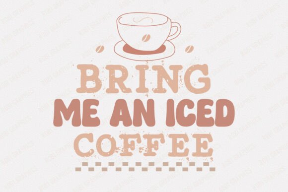 Bring Me an Iced Coffee - Retro SVG