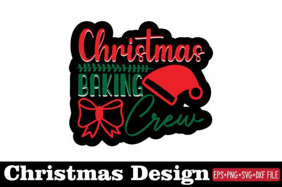 Christmas Sticker, Christmas Baking Crew Graphics