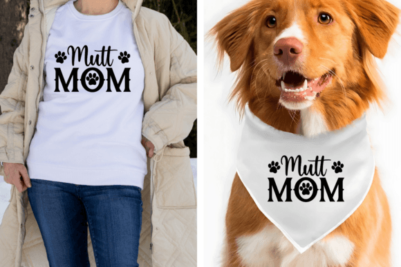 Dog Quotes Svg, Mutt Mom Svg Graphics