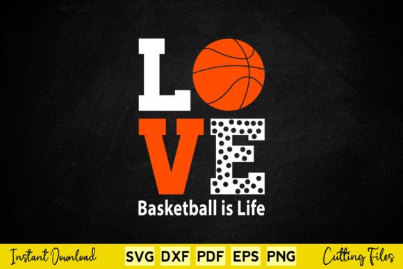 Funny Love Basketball Is Life Svg Graphics