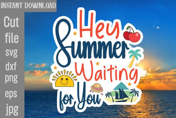 Hey Summer Waiting for You SVG Cut File Graphics Crafts