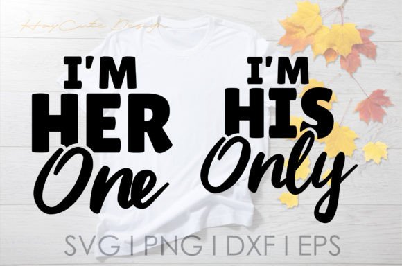 I'm Her One, I'm His One Love Couple Svg Graphics