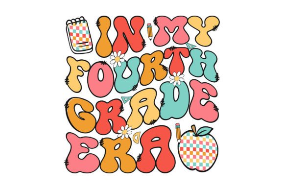 In My Fourth Grade Era SVG Sublimation Graphics