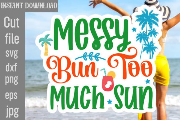 Messy Bun Too Much Sun SVG Cut File
