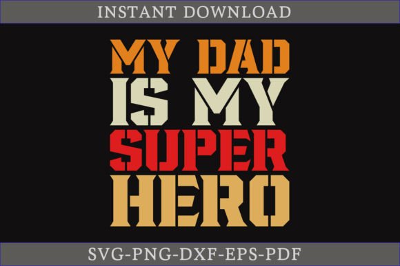 My Dad is My Super Hero Father’s Day SVG