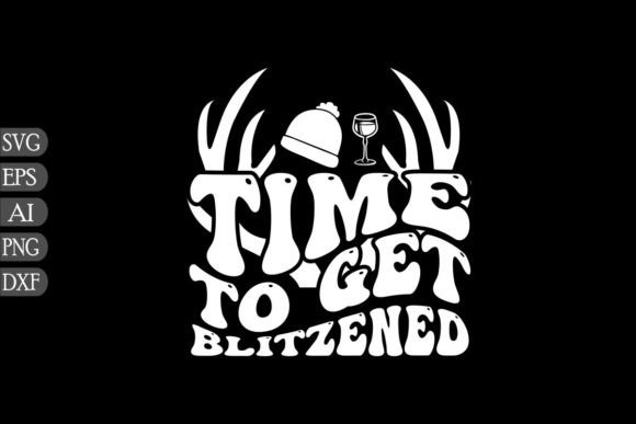 Time to Get Blitzened SVG: Graphics & Crafts