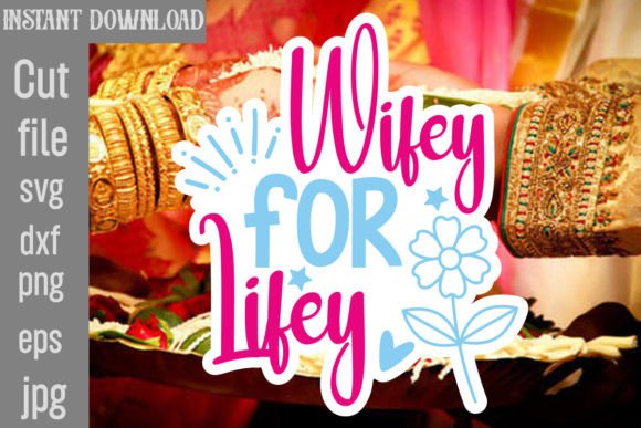 Wifey for Lifey SVG Cut File: Graphics & Crafts